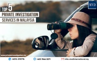 Top five Private Investigation services in Malaysia